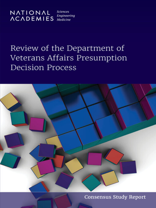 Title details for Review of the Department of Veterans Affairs Presumption Decision Process by National Academies of Sciences, Engineering, and Medicine - Available